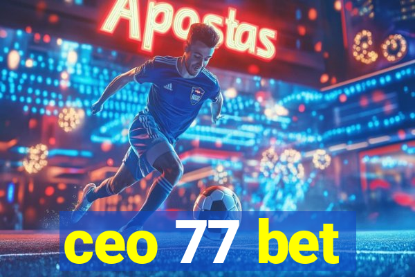 ceo 77 bet